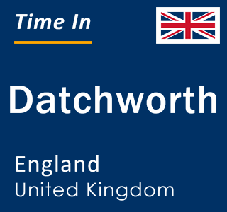 Current local time in Datchworth, England, United Kingdom