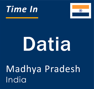 Current local time in Datia, Madhya Pradesh, India