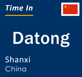 Current local time in Datong, Shanxi, China