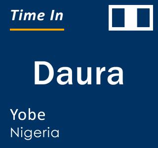 Current local time in Daura, Yobe, Nigeria