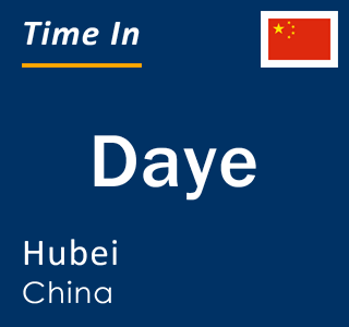 Current local time in Daye, Hubei, China