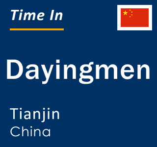 Current local time in Dayingmen, Tianjin, China