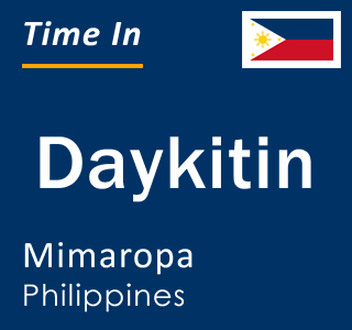 Current local time in Daykitin, Mimaropa, Philippines