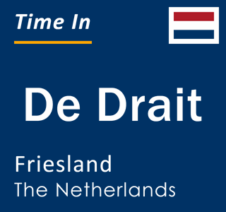 Current local time in De Drait, Friesland, The Netherlands