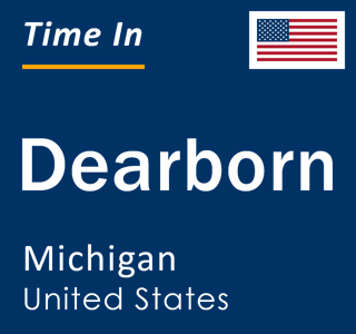 Current local time in Dearborn, Michigan, United States