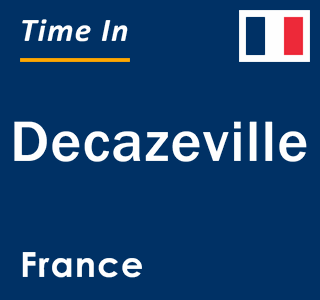 Current local time in Decazeville, France