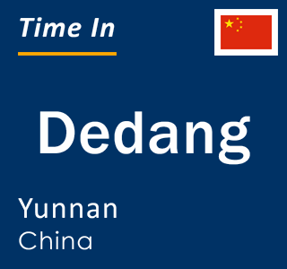 Current local time in Dedang, Yunnan, China