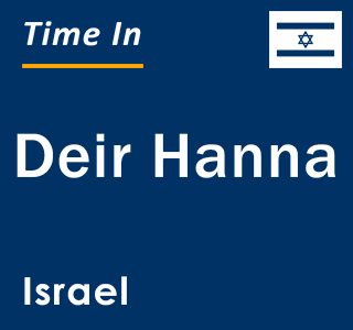 Current local time in Deir Hanna, Israel