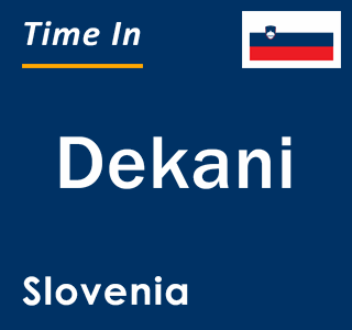 Current local time in Dekani, Slovenia