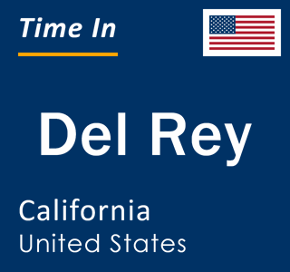 Current local time in Del Rey, California, United States