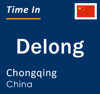 Current local time in Delong, Chongqing, China