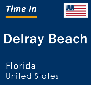 Current local time in Delray Beach, Florida, United States