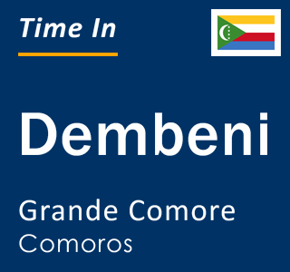 Current local time in Dembeni, Grande Comore, Comoros