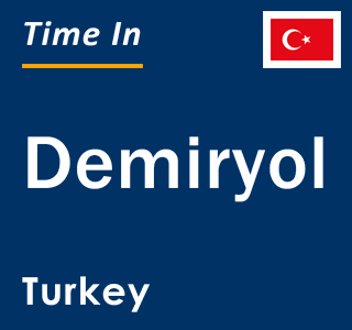 Current local time in Demiryol, Turkey