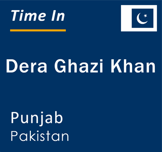 Current local time in Dera Ghazi Khan, Punjab, Pakistan