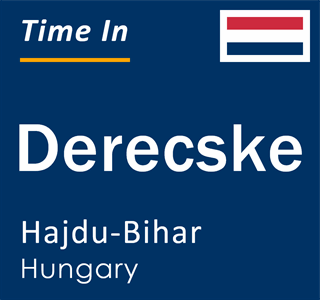 Current local time in Derecske, Hajdu-Bihar, Hungary