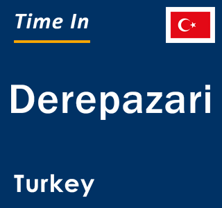 Current local time in Derepazari, Turkey