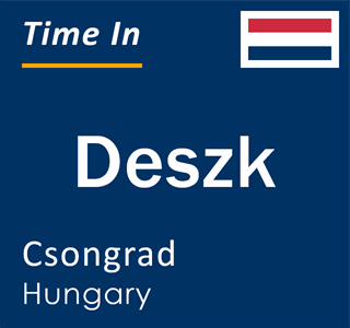 Current local time in Deszk, Csongrad, Hungary