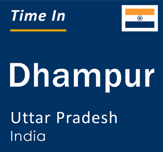 Current local time in Dhampur, Uttar Pradesh, India