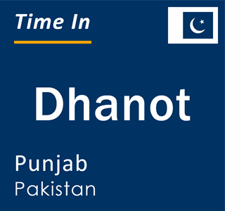 Current local time in Dhanot, Punjab, Pakistan