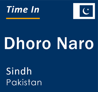 Current local time in Dhoro Naro, Sindh, Pakistan