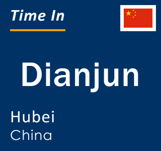 Current local time in Dianjun, Hubei, China