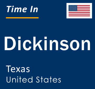 Current local time in Dickinson, Texas, United States