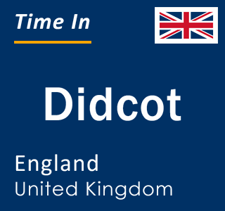 Current local time in Didcot, England, United Kingdom