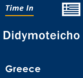 Current local time in Didymoteicho, Greece