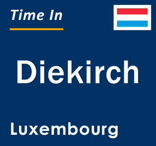 Current local time in Diekirch, Luxembourg