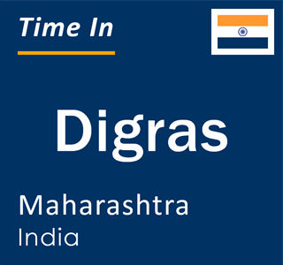 Current local time in Digras, Maharashtra, India