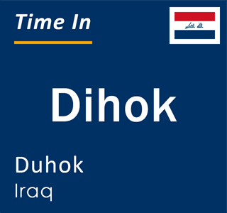 Current local time in Dihok, Duhok, Iraq