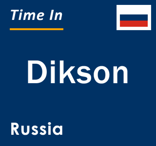 Current local time in Dikson, Russia