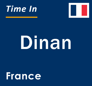 Current local time in Dinan, France