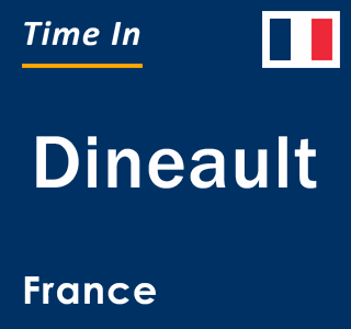 Current local time in Dineault, France