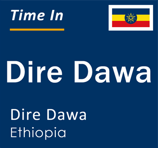 Current local time in Dire Dawa, Dire Dawa, Ethiopia