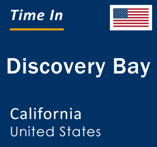 Current local time in Discovery Bay, California, United States