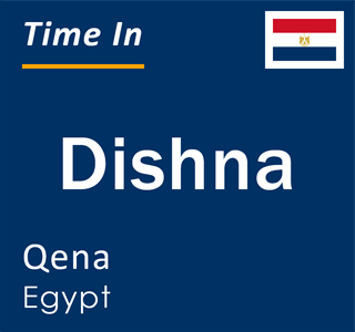 Current local time in Dishna, Qena, Egypt