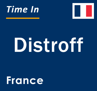 Current local time in Distroff, France