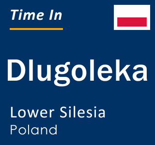 Current local time in Dlugoleka, Lower Silesia, Poland