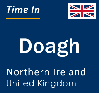 Current local time in Doagh, Northern Ireland, United Kingdom