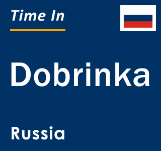 Current local time in Dobrinka, Russia