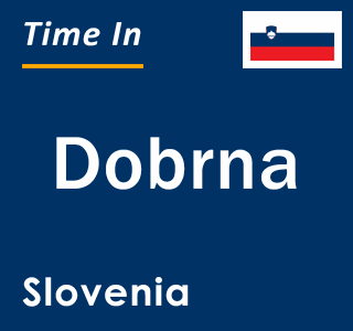 Current local time in Dobrna, Slovenia