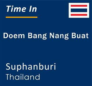 Current local time in Doem Bang Nang Buat, Suphanburi, Thailand