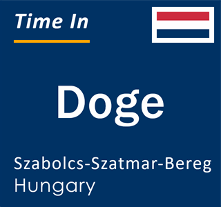 Current local time in Doge, Szabolcs-Szatmar-Bereg, Hungary