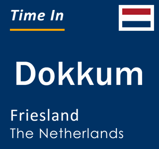 Current local time in Dokkum, Friesland, The Netherlands