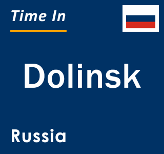 Current local time in Dolinsk, Russia