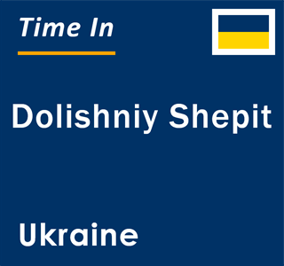 Current local time in Dolishniy Shepit, Ukraine