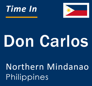 Current local time in Don Carlos, Northern Mindanao, Philippines