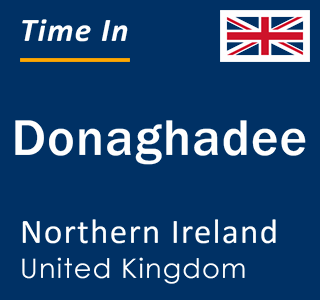 Current local time in Donaghadee, Northern Ireland, United Kingdom